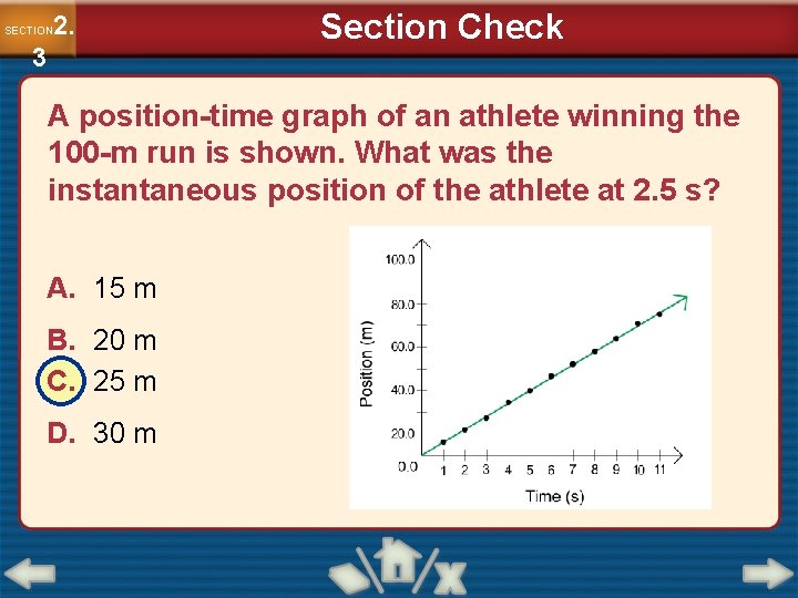 2. SECTION 3 Section Check A position-time graph of an athlete winning the 100 2. SECTION 3 Section Check A position-time graph of an athlete winning the 100