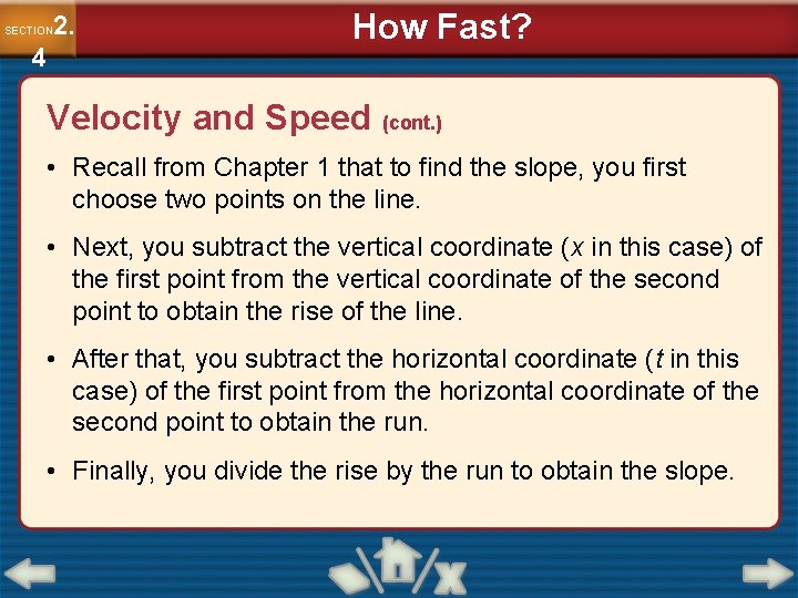 2. SECTION 4 How Fast? Velocity and Speed (cont. ) • Recall from Chapter