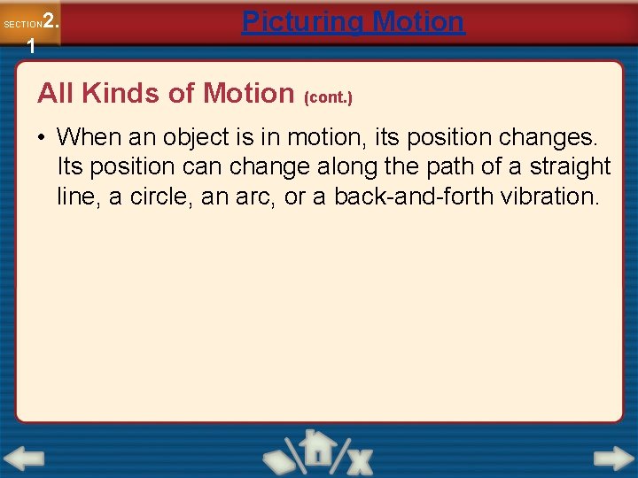 2. SECTION 1 Picturing Motion All Kinds of Motion (cont. ) • When an