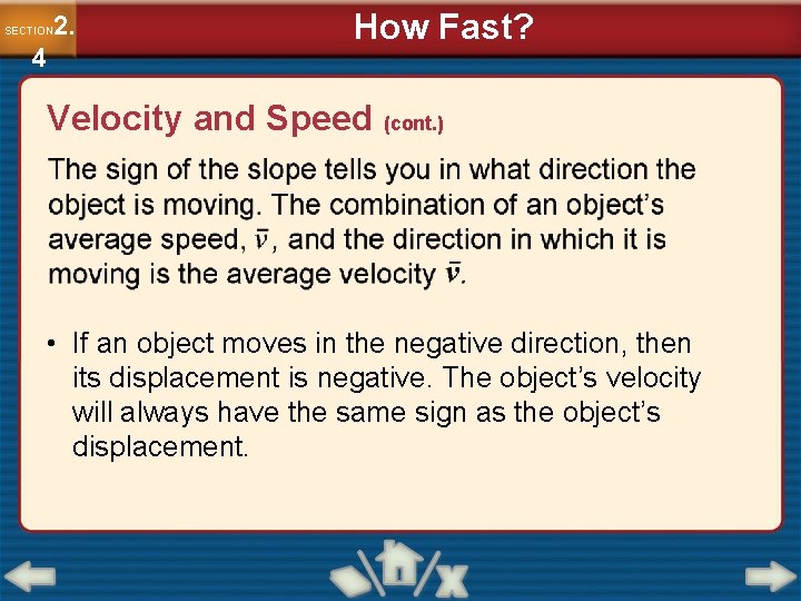 2. SECTION 4 How Fast? Velocity and Speed (cont. ) • If an object