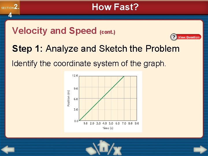 2. SECTION 4 How Fast? Velocity and Speed (cont. ) Step 1: Analyze and