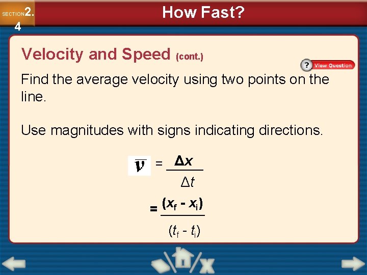 2. SECTION 4 How Fast? Velocity and Speed (cont. ) Find the average velocity