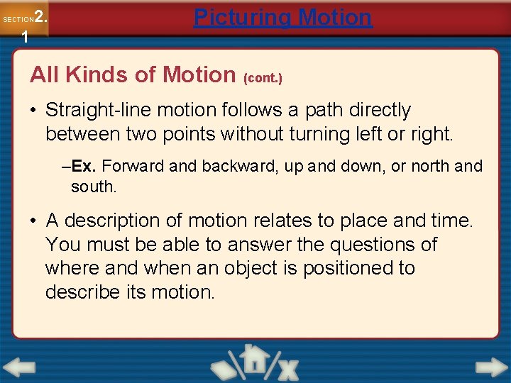 2. SECTION 1 Picturing Motion All Kinds of Motion (cont. ) • Straight-line motion 2. SECTION 1 Picturing Motion All Kinds of Motion (cont. ) • Straight-line motion
