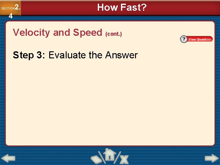 2. SECTION 4 How Fast? Velocity and Speed (cont. ) Step 3: Evaluate the 2. SECTION 4 How Fast? Velocity and Speed (cont. ) Step 3: Evaluate the