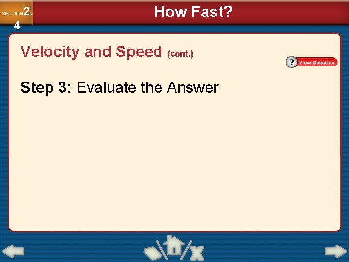 2. SECTION 4 How Fast? Velocity and Speed (cont. ) Step 3: Evaluate the