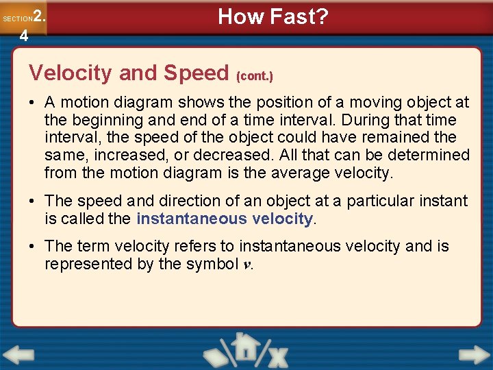 2. SECTION 4 How Fast? Velocity and Speed (cont. ) • A motion diagram 2. SECTION 4 How Fast? Velocity and Speed (cont. ) • A motion diagram