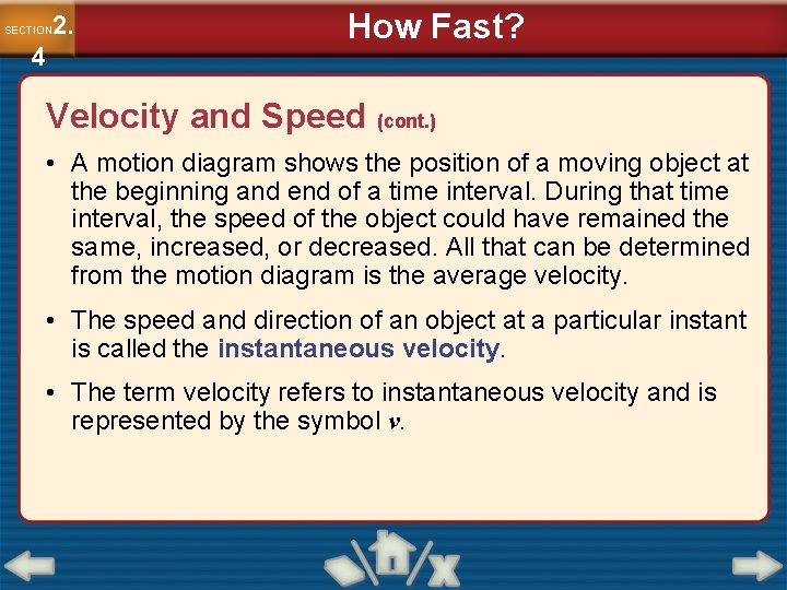 2. SECTION 4 How Fast? Velocity and Speed (cont. ) • A motion diagram