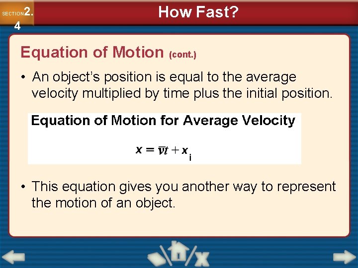 2. SECTION 4 How Fast? Equation of Motion (cont. ) • An object’s position
