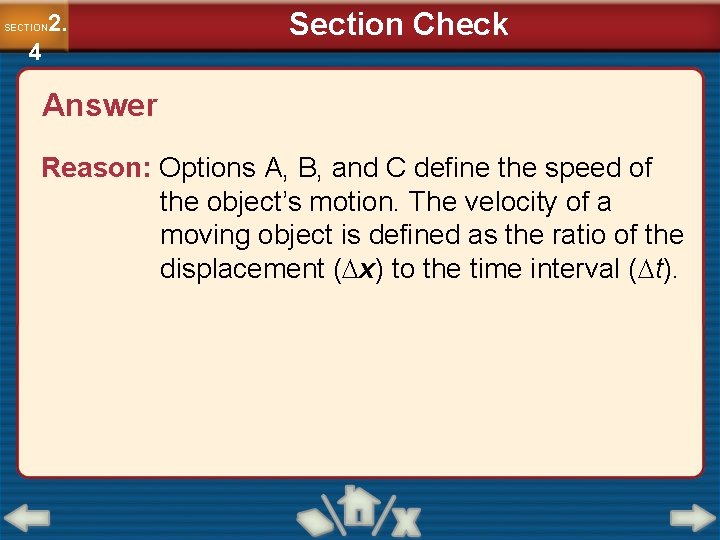 2. SECTION 4 Section Check Answer Reason: Options A, B, and C define the
