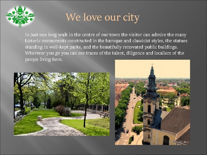 We love our city In just one long walk in the centre of our