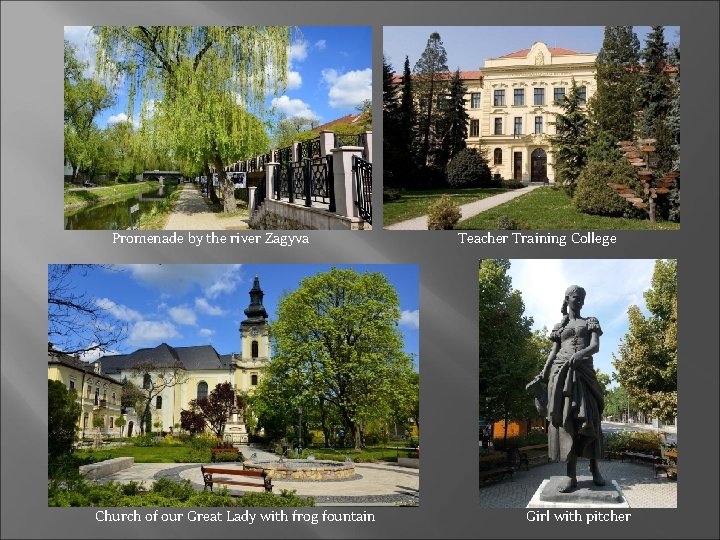 Promenade by the river Zagyva Church of our Great Lady with frog fountain Teacher