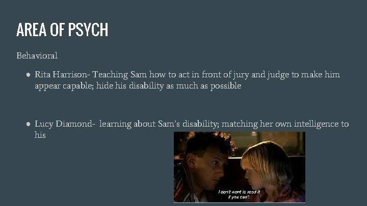 AREA OF PSYCH Behavioral ● Rita Harrison- Teaching Sam how to act in front