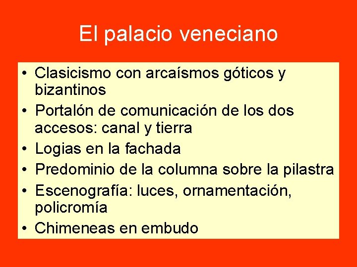 El palacio veneciano • Clasicismo con arcaísmos góticos y bizantinos • Portalón de comunicación