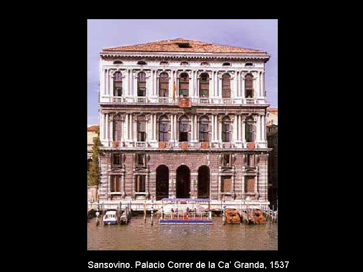 Sansovino. Palacio Correr de la Ca’ Granda, 1537 