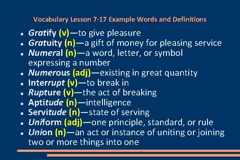 Vocabulary Lesson 7 -17 Example Words and Definitions Gratify (v)—to give pleasure Gratuity (n)—a