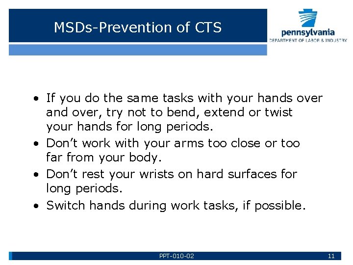 MSDs-Prevention of CTS • If you do the same tasks with your hands over