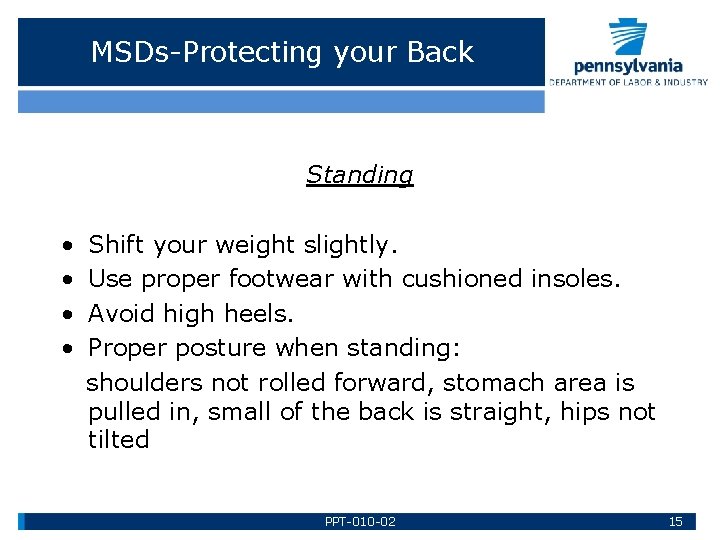 MSDs-Protecting your Back Standing • • Shift your weight slightly. Use proper footwear with