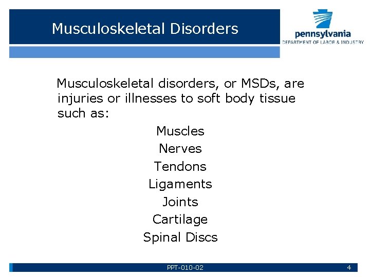 Musculoskeletal Disorders Musculoskeletal disorders, or MSDs, are injuries or illnesses to soft body tissue