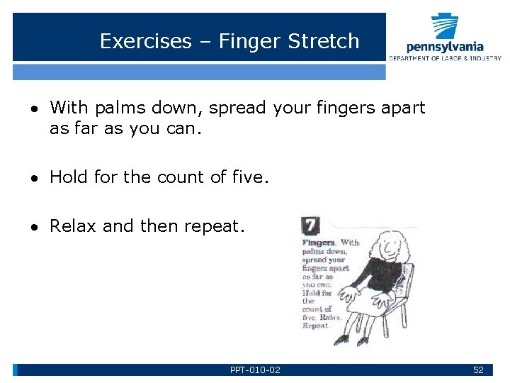 Exercises – Finger Stretch With palms down, spread your fingers apart as far as