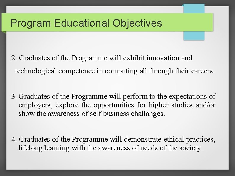 Program Educational Objectives 2. Graduates of the Programme will exhibit innovation and technological competence