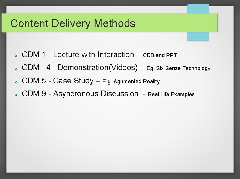 Content Delivery Methods CDM 1 - Lecture with Interaction – CBB and PPT CDM