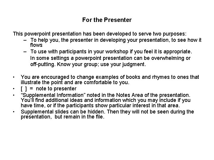 For the Presenter This powerpoint presentation has been developed to serve two purposes: –