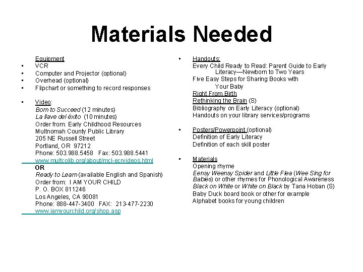 Materials Needed • • • Equipment VCR Computer and Projector (optional) Overhead (optional) Flipchart