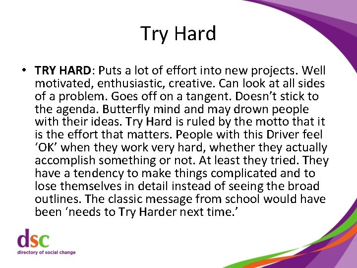 Try Hard • TRY HARD: Puts a lot of effort into new projects. Well