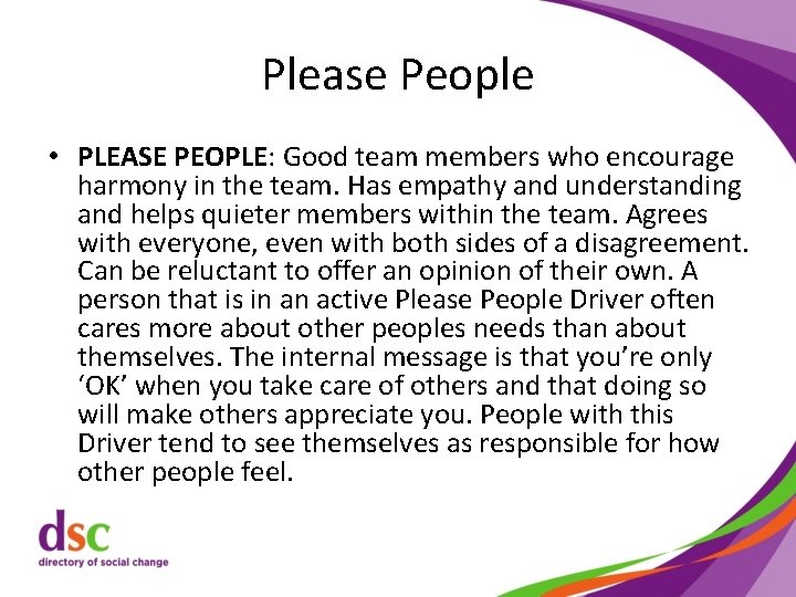 Please People • PLEASE PEOPLE: Good team members who encourage harmony in the team.