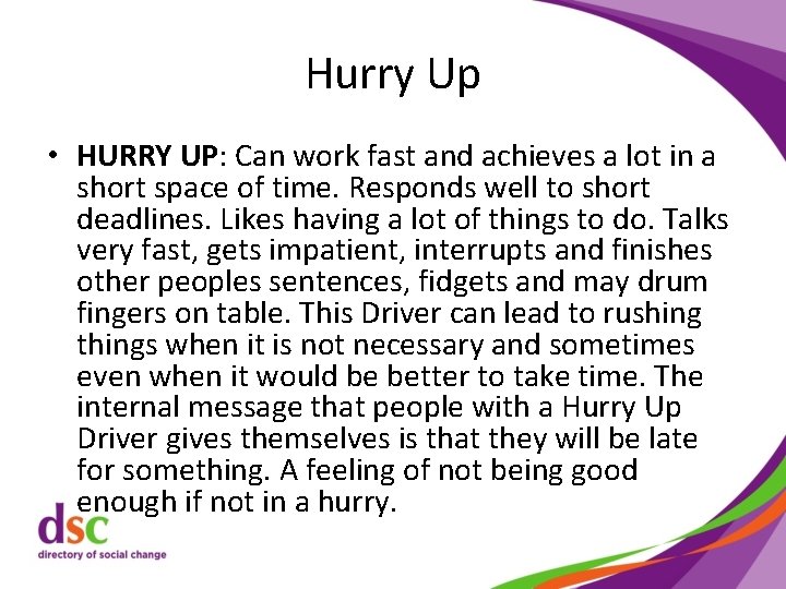 Hurry Up • HURRY UP: Can work fast and achieves a lot in a