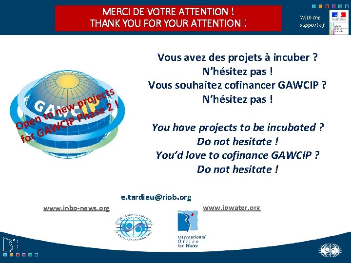 MERCI DE VOTRE ATTENTION ! THANK YOU FOR YOUR ATTENTION ! s t c