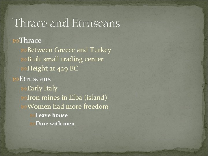 Thrace and Etruscans Thrace Between Greece and Turkey Built small trading center Height at