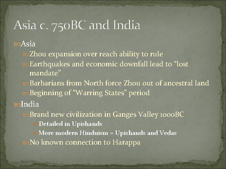Asia c. 750 BC and India Asia Zhou expansion over reach ability to rule