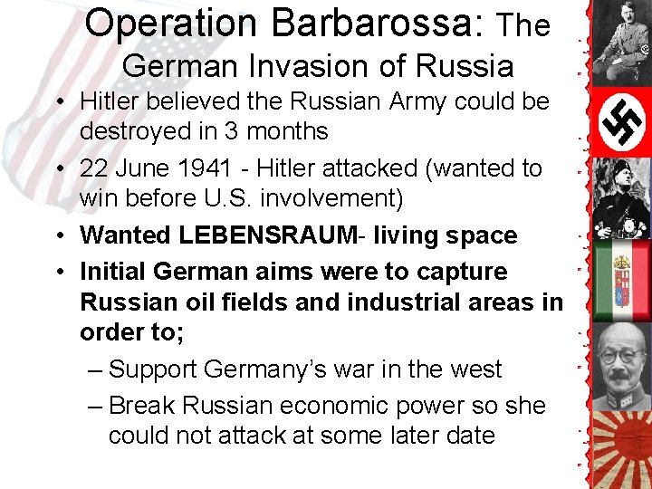 Operation Barbarossa: The German Invasion of Russia • Hitler believed the Russian Army could Operation Barbarossa: The German Invasion of Russia • Hitler believed the Russian Army could