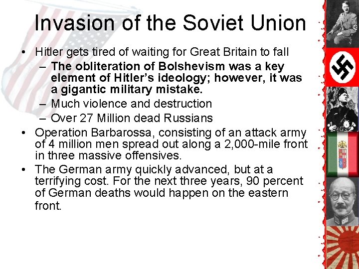 Invasion of the Soviet Union • Hitler gets tired of waiting for Great Britain Invasion of the Soviet Union • Hitler gets tired of waiting for Great Britain