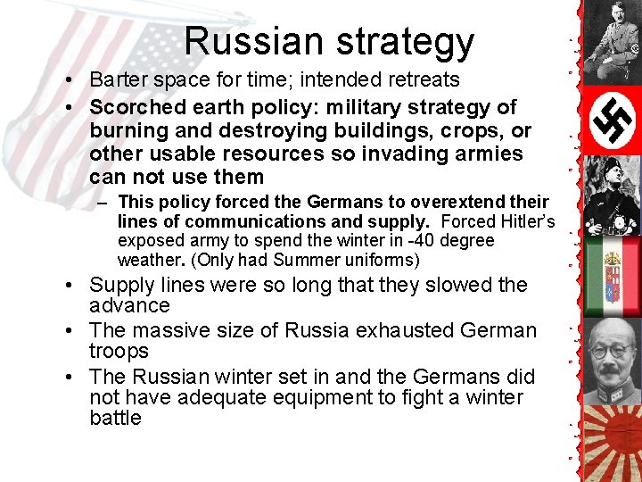 Russian strategy • Barter space for time; intended retreats • Scorched earth policy: military Russian strategy • Barter space for time; intended retreats • Scorched earth policy: military