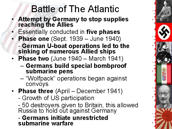 Battle of The Atlantic • Attempt by Germany to stop supplies reaching the Allies Battle of The Atlantic • Attempt by Germany to stop supplies reaching the Allies