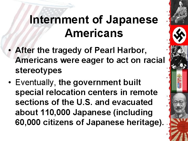 Internment of Japanese Americans • After the tragedy of Pearl Harbor, Americans were eager Internment of Japanese Americans • After the tragedy of Pearl Harbor, Americans were eager