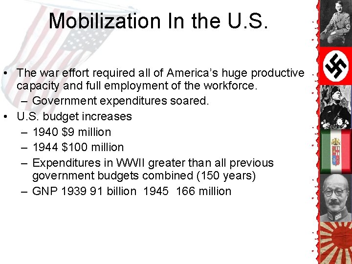 Mobilization In the U. S. • The war effort required all of America’s huge Mobilization In the U. S. • The war effort required all of America’s huge