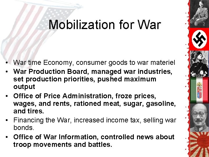 Mobilization for War • War time Economy, consumer goods to war materiel • War Mobilization for War • War time Economy, consumer goods to war materiel • War