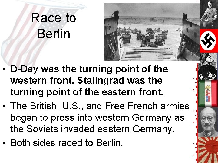 Race to Berlin • D-Day was the turning point of the western front. Stalingrad Race to Berlin • D-Day was the turning point of the western front. Stalingrad