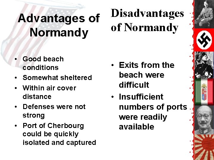 Disadvantages Advantages of of Normandy • Good beach conditions • Somewhat sheltered • Within Disadvantages Advantages of of Normandy • Good beach conditions • Somewhat sheltered • Within