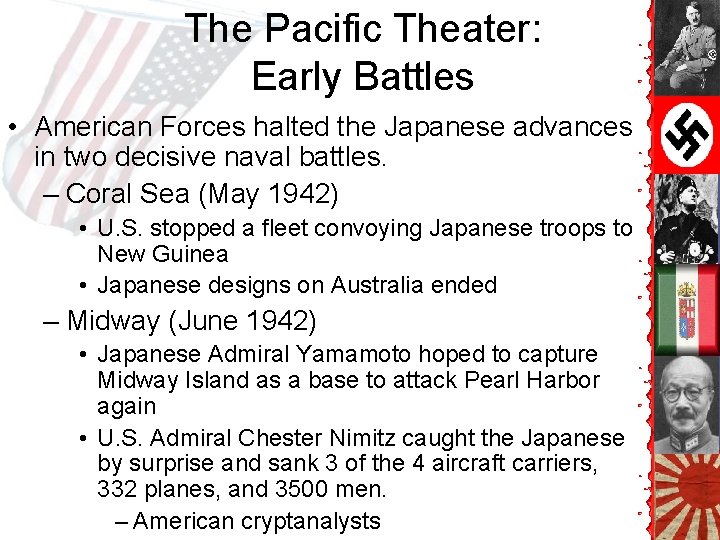 The Pacific Theater: Early Battles • American Forces halted the Japanese advances in two The Pacific Theater: Early Battles • American Forces halted the Japanese advances in two
