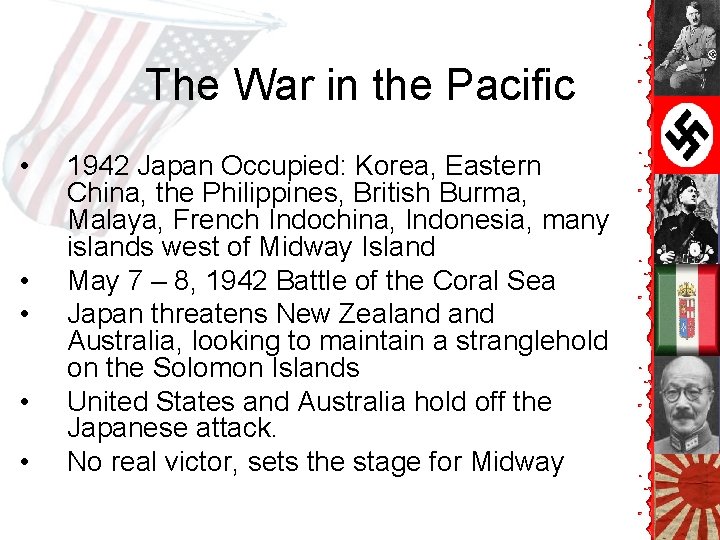 The War in the Pacific • • • 1942 Japan Occupied: Korea, Eastern China, The War in the Pacific • • • 1942 Japan Occupied: Korea, Eastern China,