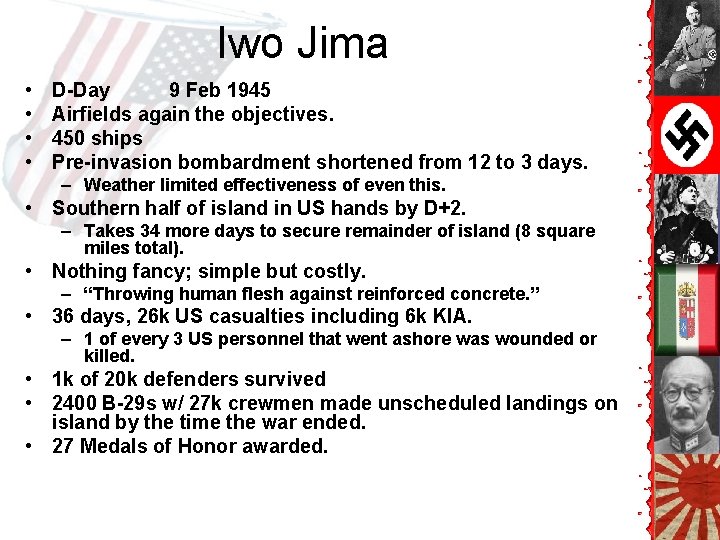 Iwo Jima • • D-Day 9 Feb 1945 Airfields again the objectives. 450 ships Iwo Jima • • D-Day 9 Feb 1945 Airfields again the objectives. 450 ships