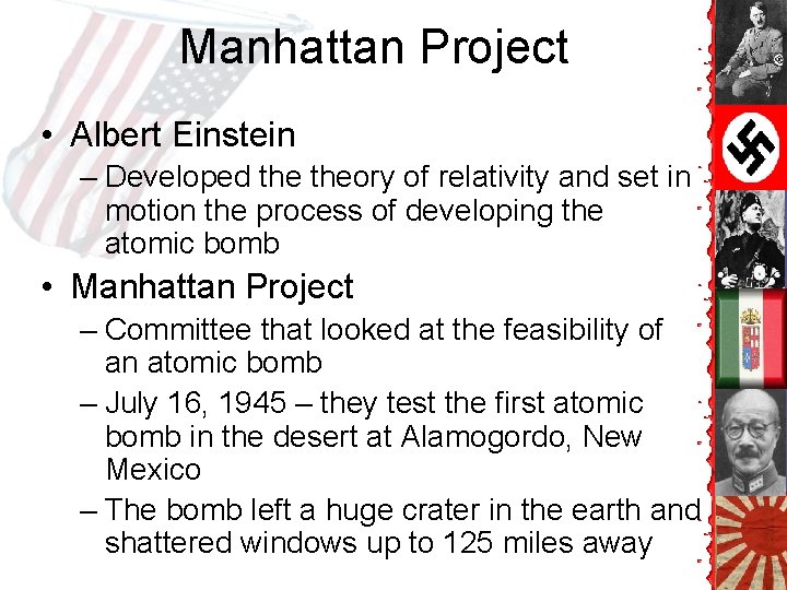 Manhattan Project • Albert Einstein – Developed theory of relativity and set in motion Manhattan Project • Albert Einstein – Developed theory of relativity and set in motion