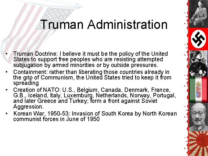 Truman Administration • Truman Doctrine: I believe it must be the policy of the Truman Administration • Truman Doctrine: I believe it must be the policy of the
