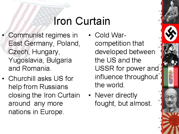Iron Curtain • Communist regimes in East Germany, Poland, Czech, Hungary, Yugoslavia, Bulgaria and Iron Curtain • Communist regimes in East Germany, Poland, Czech, Hungary, Yugoslavia, Bulgaria and