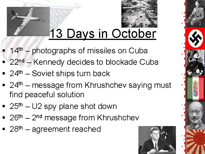 13 Days in October § § 14 th – photographs of missiles on Cuba 13 Days in October § § 14 th – photographs of missiles on Cuba
