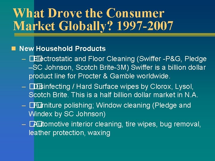 What Drove the Consumer Market Globally? 1997 -2007 n New Household Products – ��